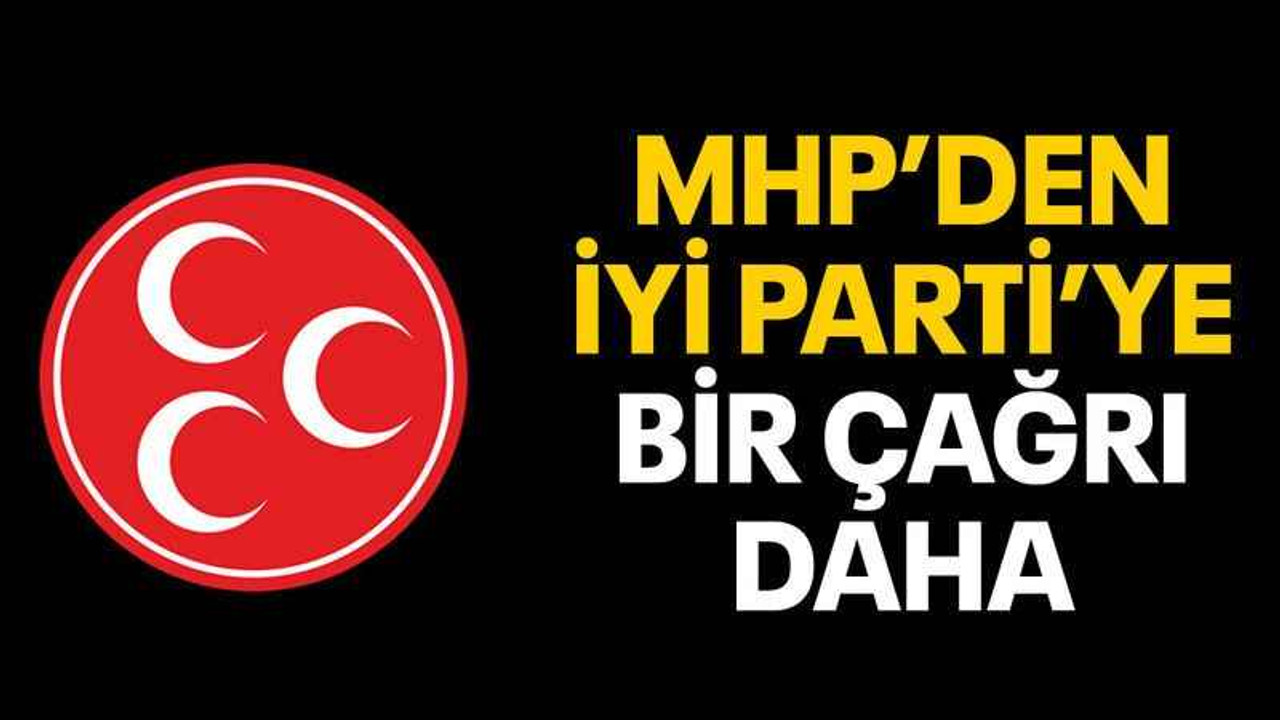 MHP’den İYİ Parti’ye bir çağrı daha